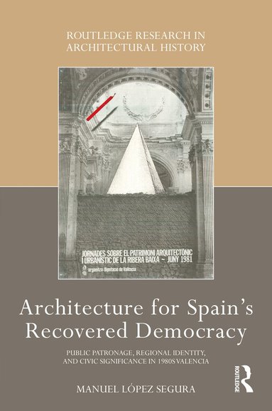 Manuel López Segura - Architecture for Spain's Recovered Democracy, Inbunden