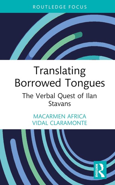 MªCarmen África Vidal Claramonte - Translating Borrowed Tongues, Inbunden