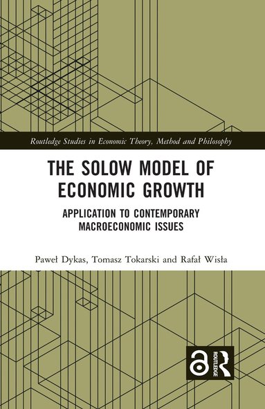 Paweł Dykas, Tomasz Tokarski, Rafał Wisła - Solow Model of Economic Growth, Inbunden