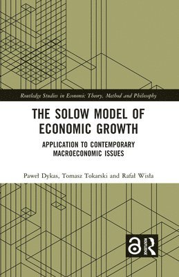 Paweł Dykas, Tomasz Tokarski, Rafał Wisła, Pawel Dykas, Rafal Wisla, Pawe¿ Dykas, Rafa¿ Wis¿a - Solow Model of Economic Growth, Inbunden