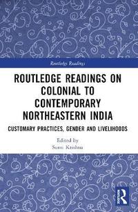 bokomslag Routledge Readings on Colonial to Contemporary Northeastern India