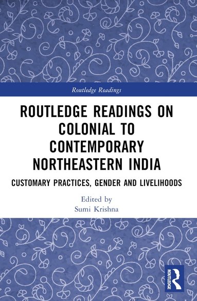 bokomslag Routledge Readings on Colonial to Contemporary Northeastern India