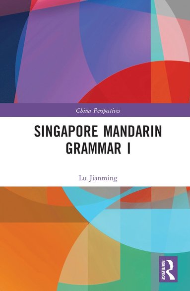 bokomslag Singapore Mandarin Grammar I