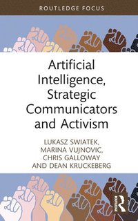 bokomslag Artificial Intelligence, Strategic Communicators and Activism