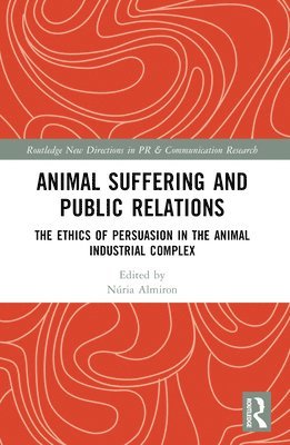 Núria Almiron, Spain) Almiron, Nuria (Universitat Pompeu Fabra - Animal Suffering and Public Relations, Häftad