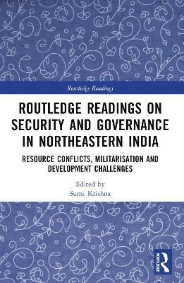 Sumi Krishna - Routledge Readings on Security and Governance in Northeastern India, Häftad