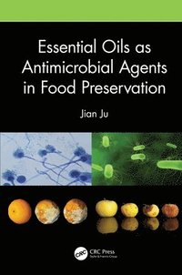 bokomslag Essential Oils as Antimicrobial Agents in Food Preservation
