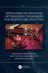 bokomslag Application of Advanced Optimization Techniques for Healthcare Analytics