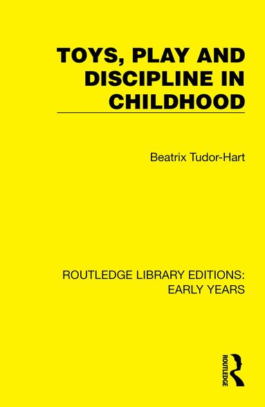 Beatrix Tudor-Hart - Toys, Play and Discipline in Childhood, Häftad