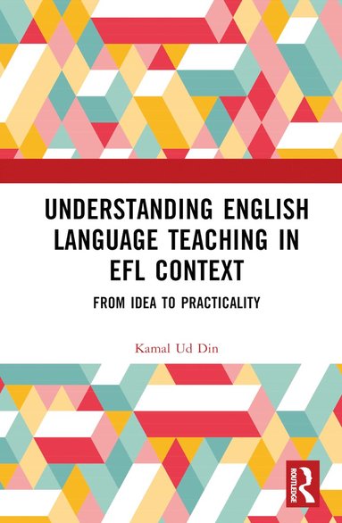 bokomslag Understanding English Language Teaching in EFL Context