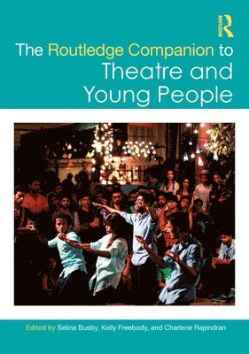 The Routledge Companion to Theatre and Young People 1