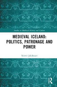 bokomslag Medieval Iceland: Politics, Patronage and Power