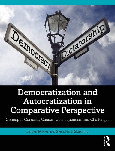 Jørgen Møller, Svend-Erik Skaaning - Democratization and Autocratization in Comparative Perspective, Häftad