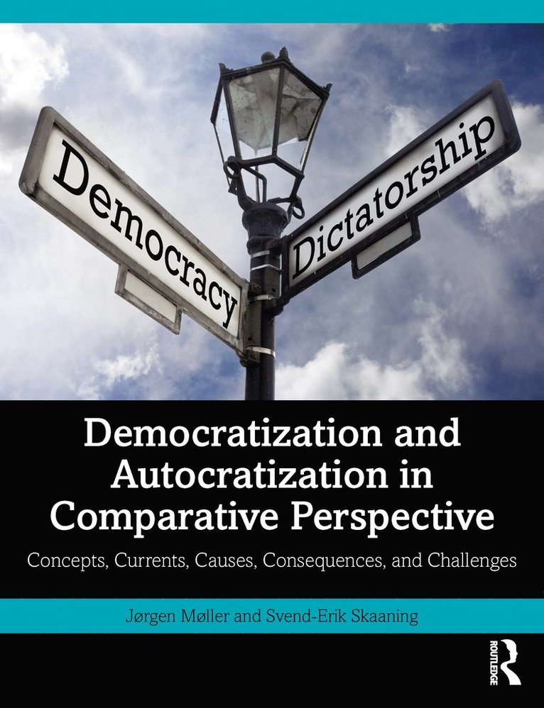 Jørgen Møller, Svend-Erik Skaaning, Denmark) Møller, Jørgen (Aarhus University, Denmark) Skaaning, Svend-Erik (Aarhus University - Democratization and Autocratization in Comparative Perspective, Häftad