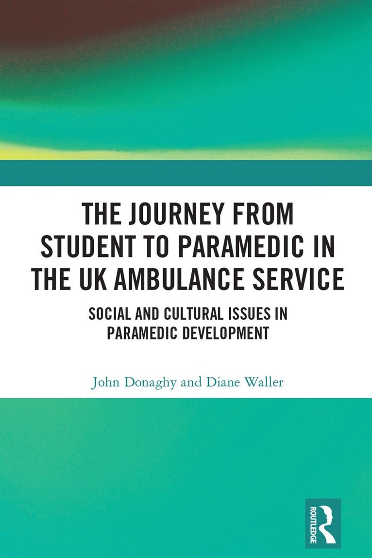 John Donaghy, Diane Waller, Diane (Regent's University London) Waller - Journey from Student to Paramedic in the UK Ambulance Service, Häftad