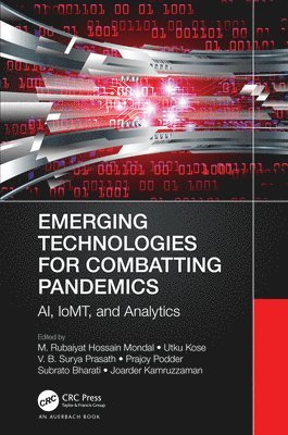 M. Rubaiyat Hossain Mondal, Utku Kose, V. B. Surya Prasath, Prajoy Podder, Subrato Bharati, Joarder Kamruzzaman, Turkey) Kose, Utku (Suleyman Demirel U. - Emerging Technologies for Combatting Pandemics, Häftad