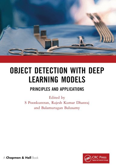 S Poonkuntran, Rajesh Kumar Dhanraj, Balamurugan Balusamy - Object Detection with Deep Learning Models, Häftad