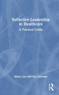 bokomslag Reflective Leadership in Healthcare