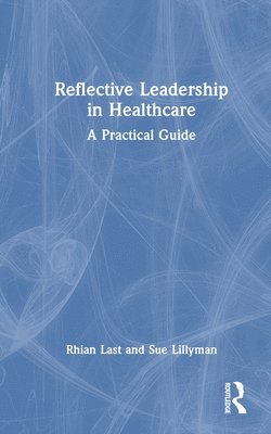 Reflective Leadership in Healthcare 1