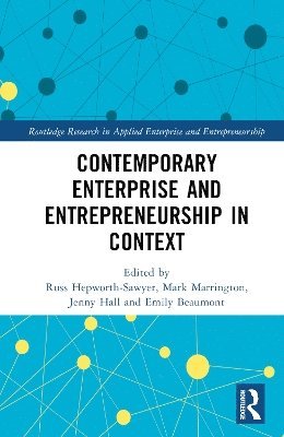 Russ Hepworth-Sawyer, Mark Marrington, Jenny Hall, Emily Beaumont, UK) Hepworth-Sawyer, Russ (York St John University - Contemporary Enterprise and Entrepreneurship in Context, Inbunden