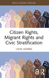 bokomslag Citizen Rights, Migrant Rights and Civic Stratification