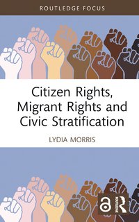 bokomslag Citizen Rights, Migrant Rights and Civic Stratification