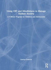 bokomslag Using CBT and Mindfulness to Manage Student Anxiety