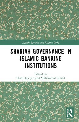 Shariah Governance in Islamic Banking Institutions 1