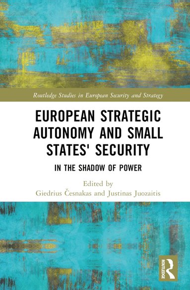 bokomslag European Strategic Autonomy and Small States' Security