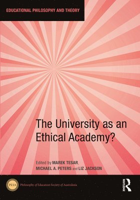 bokomslag The University as an Ethical Academy?