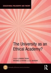bokomslag The University as an Ethical Academy?