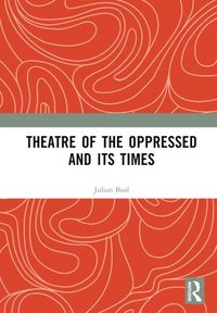bokomslag Theatre of the Oppressed and its Times