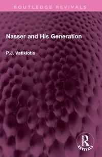 bokomslag Nasser and His Generation