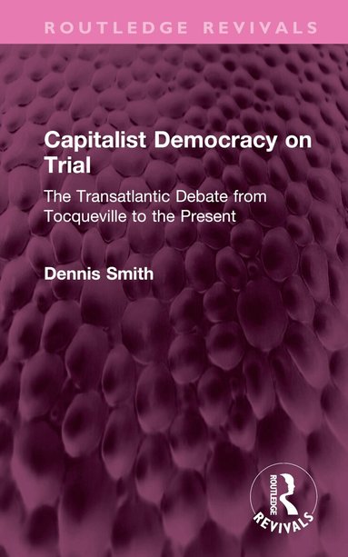Dennis Smith - Capitalist Democracy on Trial, Inbunden