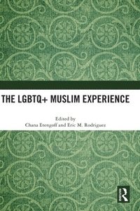 bokomslag The LGBTQ+ Muslim Experience