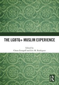 bokomslag The LGBTQ+ Muslim Experience