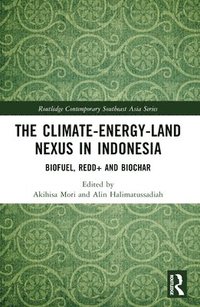 bokomslag The ClimateEnergyLand Nexus in Indonesia