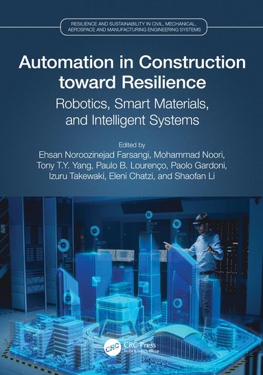 Ehsan Noroozinejad Farsangi, Mohammad Noori, Tony T.Y. Yang, Paulo B. Lourenço, Paolo Gardoni, Izuru Takewaki, Eleni Chatzi, Shaofan Li - Automation in Construction toward Resilience, Häftad