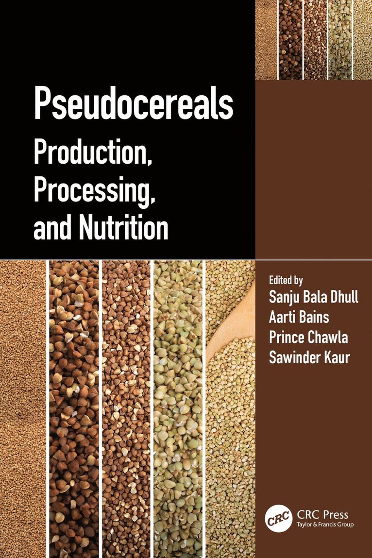 Sanju Bala Dhull, Aarti Bains, Prince Chawla, Sawinder Kaur, India) Dhull, Sanju Bala (Chaudhary Devi Lal University, Haryana, India) Chawla, Prince (Shoolini University, Himachal Pradesh, LPU) Kaur, Sawinder (School of Agriculture - Pseudocereals, Häftad