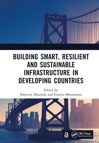 bokomslag Building Smart, Resilient and Sustainable Infrastructure in Developing Countries