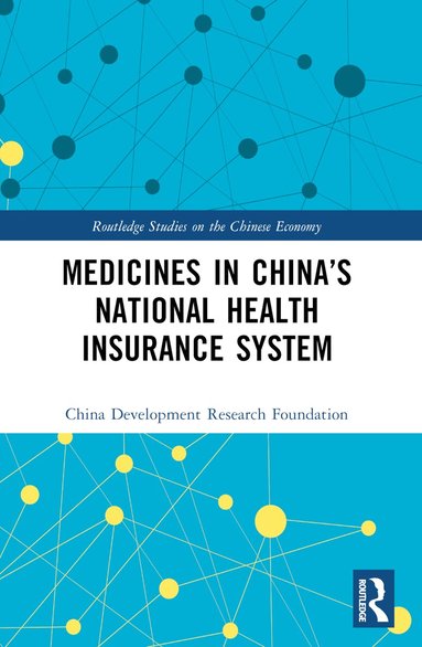 China Development Research Foundation - Medicines in China’s National Health Insurance System, Häftad