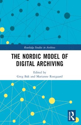 bokomslag The Nordic Model of Digital Archiving