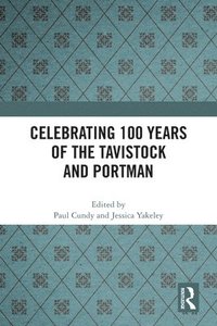 bokomslag Celebrating 100 years of the Tavistock and Portman