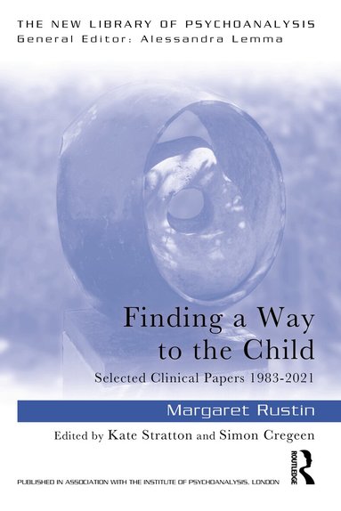 Margaret Rustin, Kate Stratton, Simon Cregeen - Finding a Way to the Child, Häftad