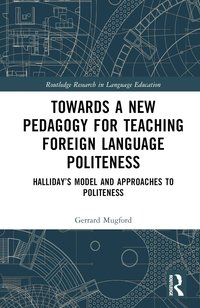 bokomslag Towards a New Pedagogy for Teaching Foreign Language Politeness