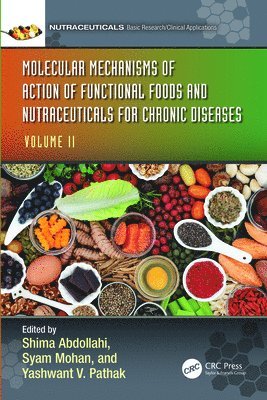 Shima Abdollahi, Syam Mohan, Yashwant V. Pathak, Saudi Arabia) Mohan, Syam (Jazan University, USA) Pathak, Yashwant V. (USF - Molecular Mechanisms of Action of Functional Foods and Nutraceuticals for Chronic Diseases, Häftad