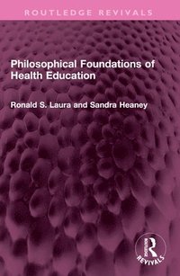 bokomslag Philosophical Foundations of Health Education