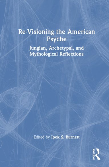 bokomslag Re-Visioning the American Psyche