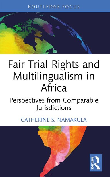 Catherine S. Namakula - Fair Trial Rights and Multilingualism in Africa, Häftad