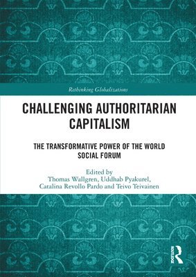 Thomas Wallgren, Uddhab Pyakurel, Catalina Revollo Pardo, Teivo Teivainen, Finland) Wallgren, Thomas (University of Helsinki - Challenging Authoritarian Capitalism, Häftad